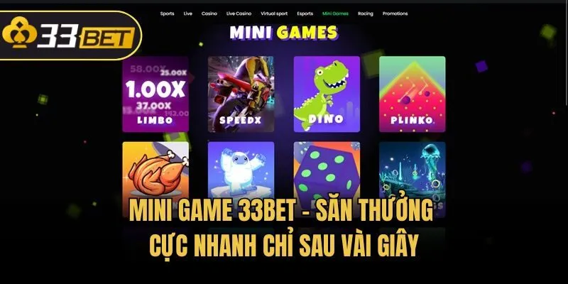 Mini game 33bet - Săn thưởng cực nhanh chỉ sau vài giây